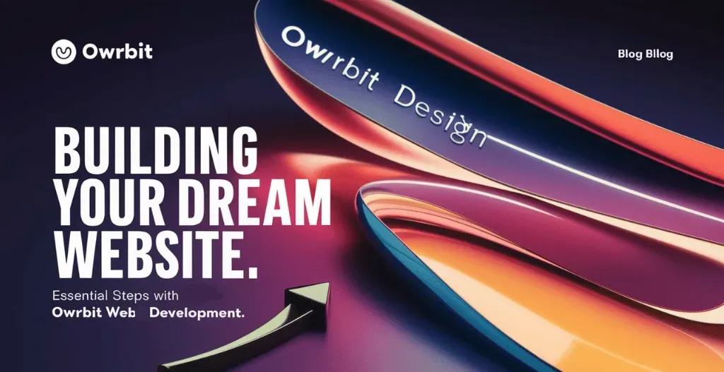 Building Your Dream Website with Owrbit
