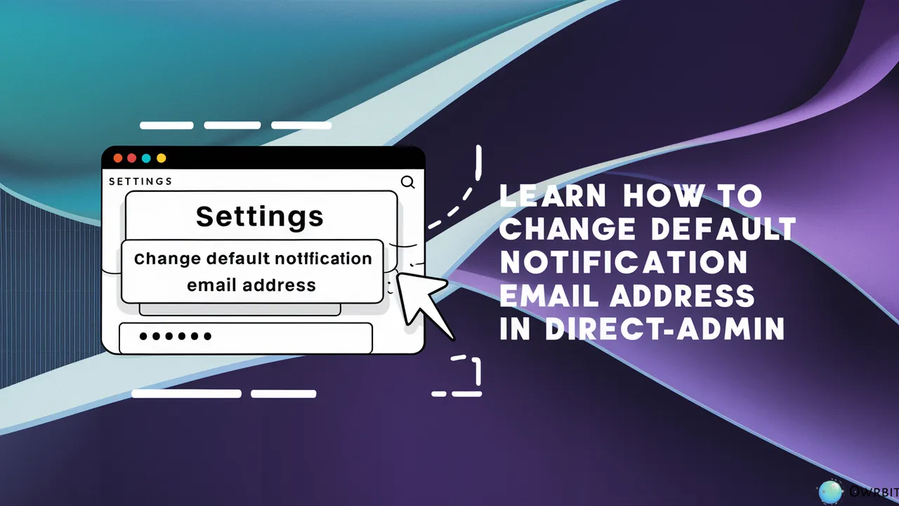 Change the Default Notification Email Address in DirectAdmin
