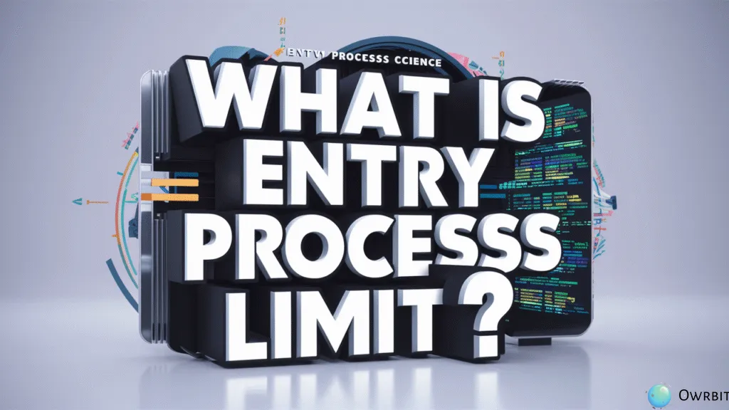 Entry Process Limit