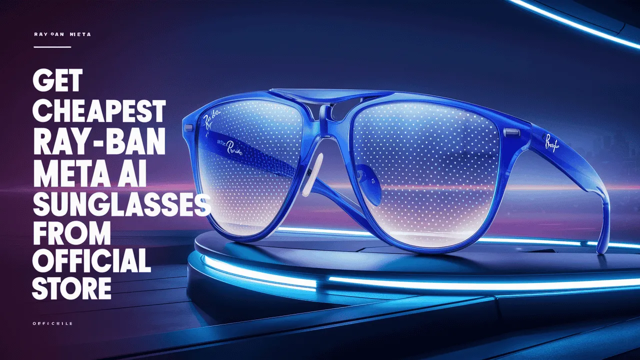 Cheapest Ray-Ban Meta AI Sunglasses