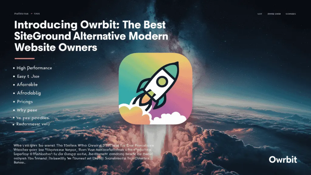 Owrbit: The Best SiteGround Alternative for Modern Website Owners