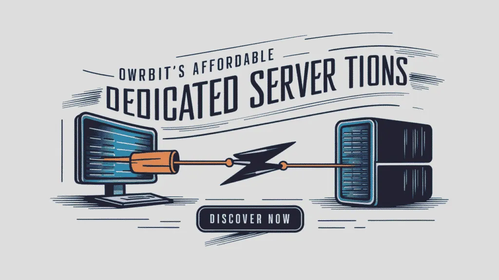 Owrbit's Affordable Dedicated Server Options