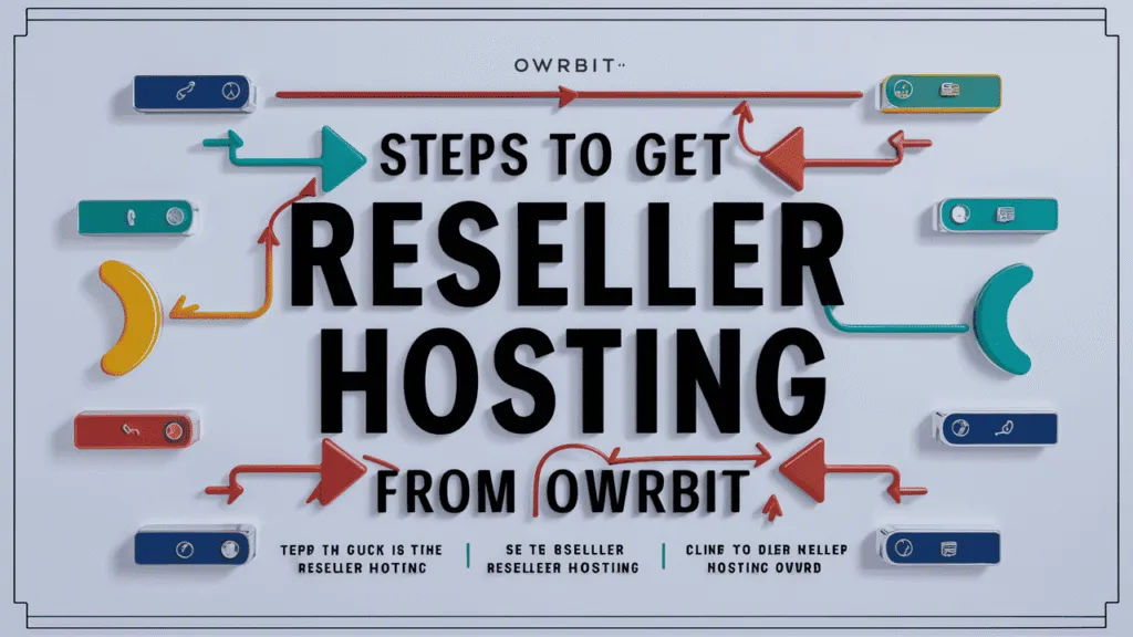 Steps To Get Reseller Hosting From Owrbit