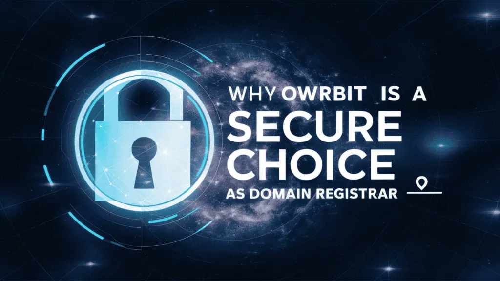 Owrbit Is a Secure Choice as Domain Registrar