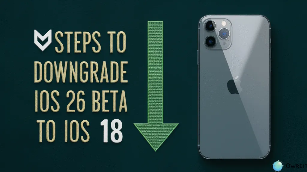 Steps to Downgrade iOS 26 Beta to iOS 18
