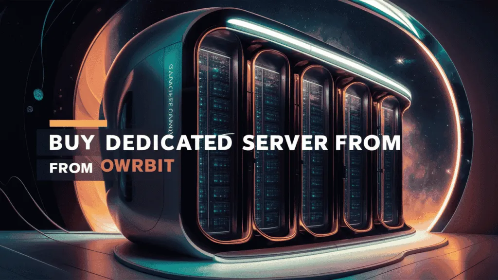 Buy Dedicated Server from Owrbit