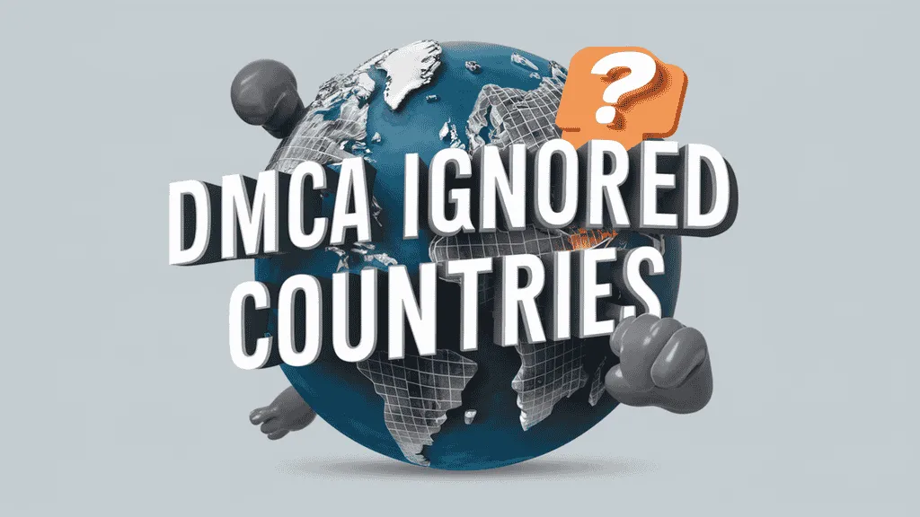 DMCA ignored countries