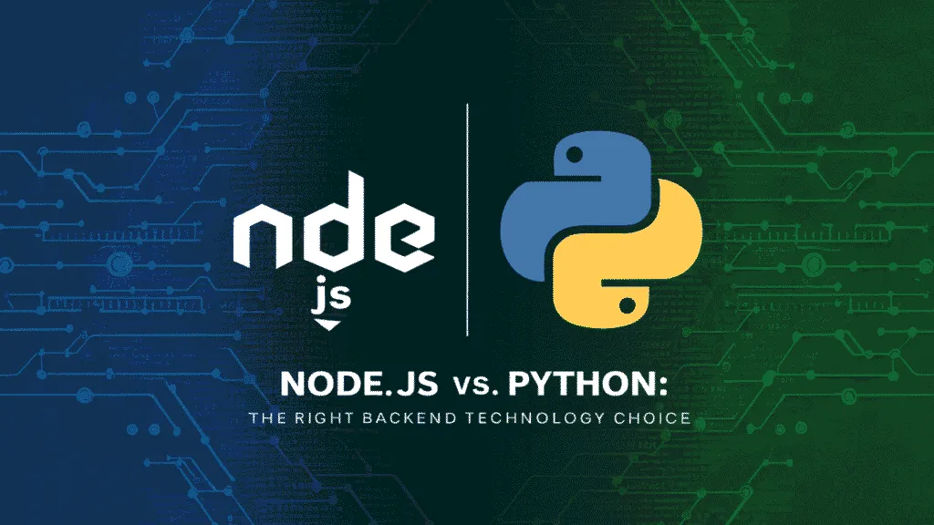 Right Backend Technology: Node.js or Python