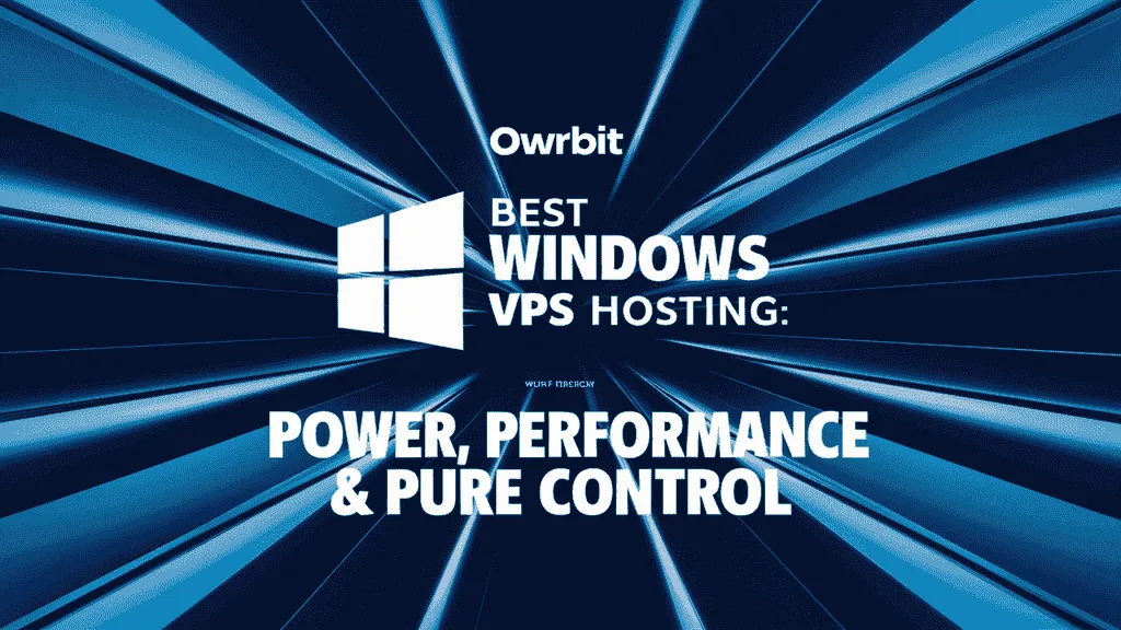 Owrbit’s Best Windows VPS Hosting