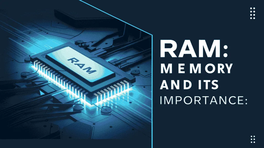 RAM Memory and Its Importance