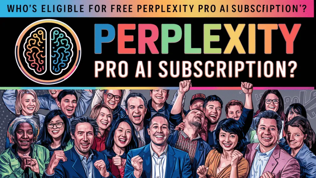 eligible for Free Perplexity Pro AI Subscription