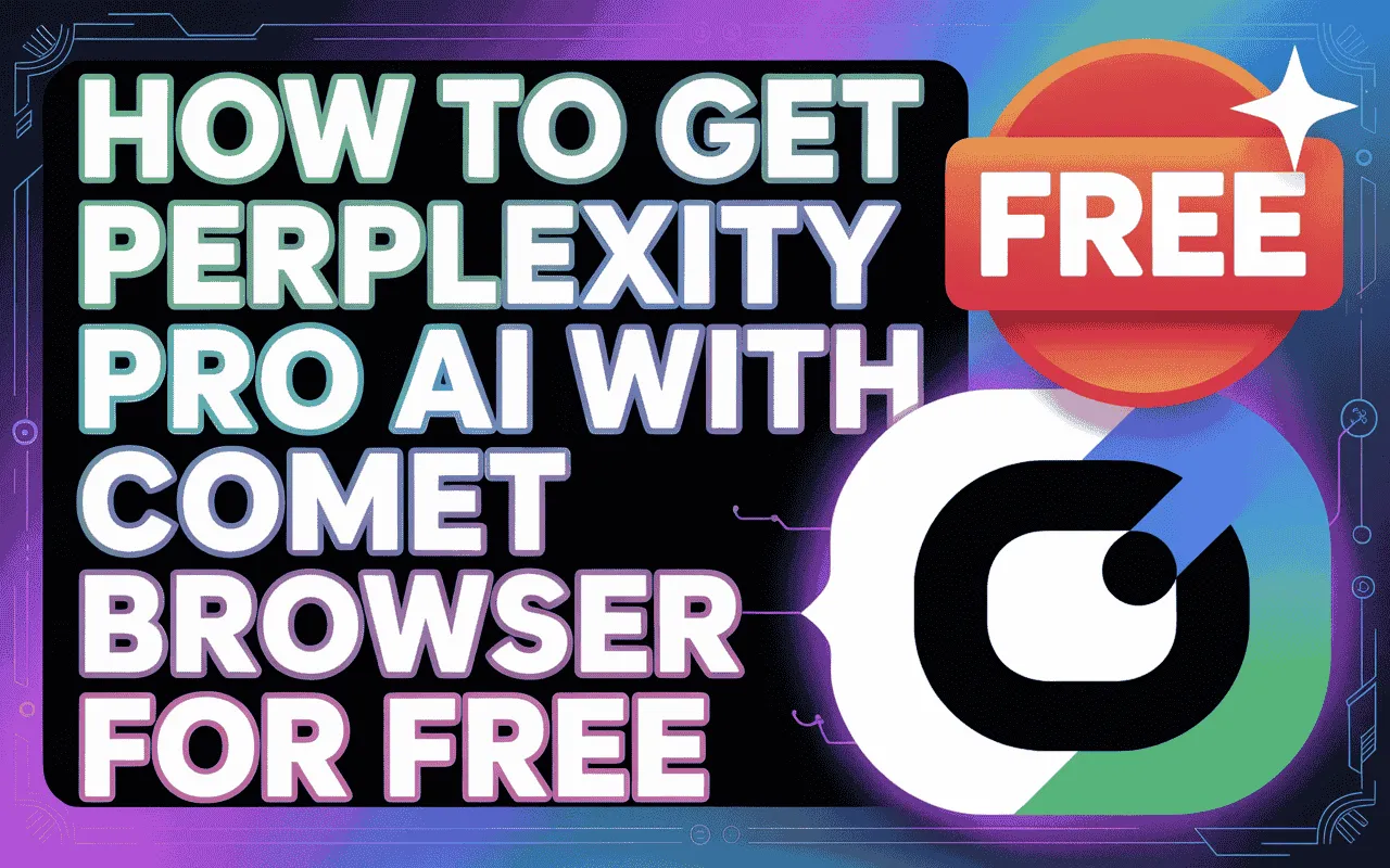 Free Perplexity Pro AI with Comet Browser