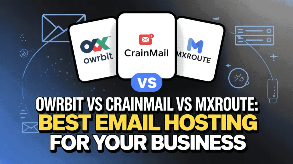 Owrbit vs CrainMail vs MxRoute